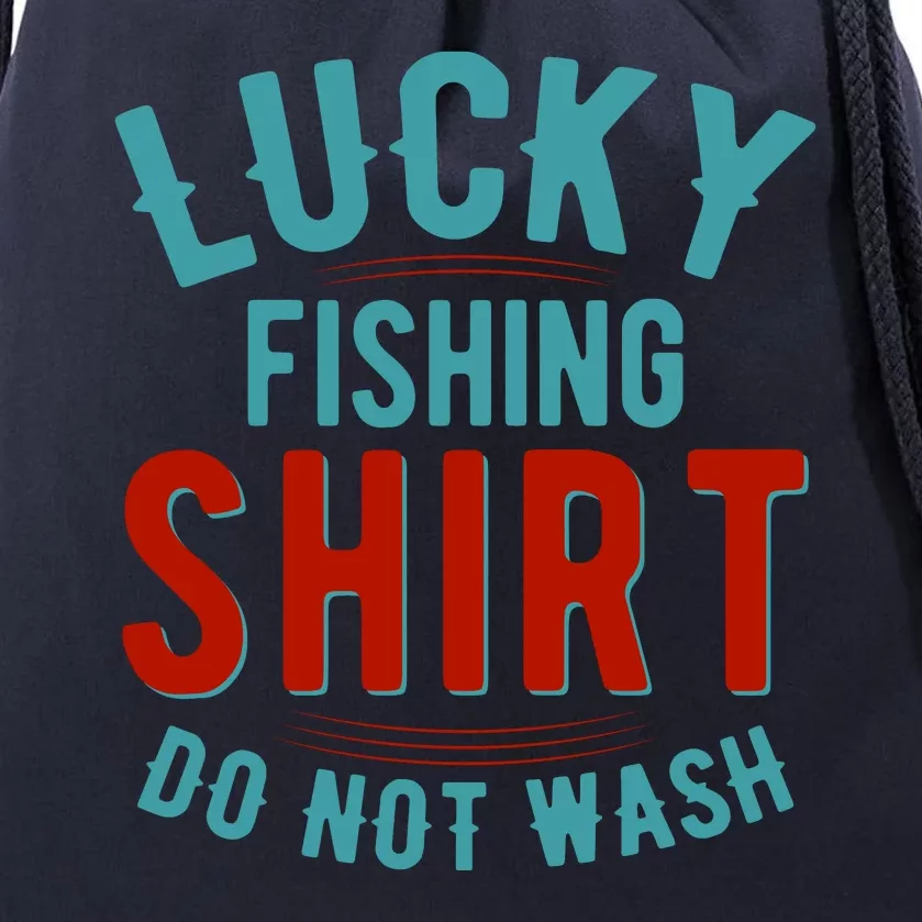 Lucky Fishing Shirt Do Not Wash Funny Fish Drawstring Bag