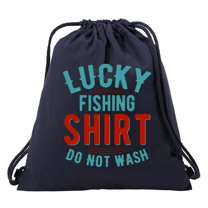 Lucky Fishing Shirt Do Not Wash Funny Fish Drawstring Bag