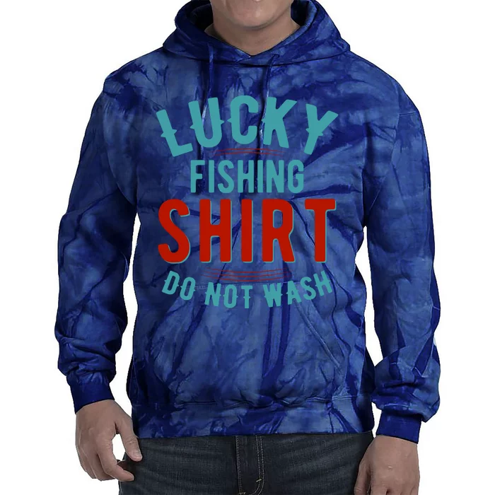 Lucky Fishing Shirt Do Not Wash Funny Fish Tie Dye Hoodie