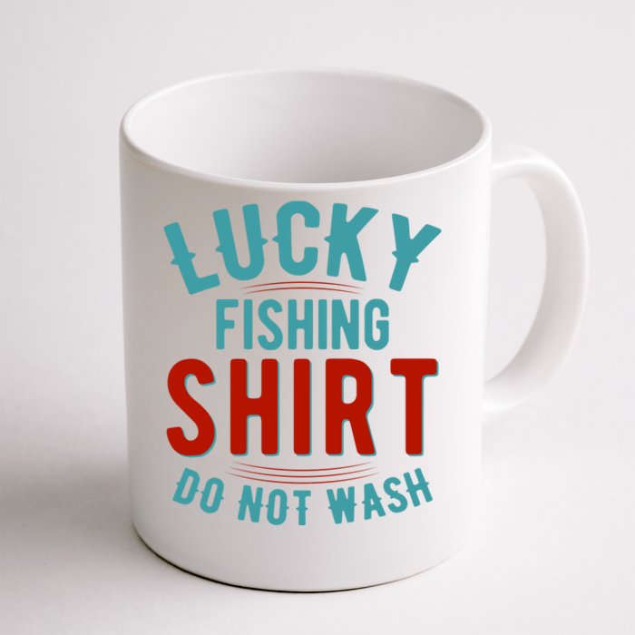 Lucky Fishing Shirt Do Not Wash Funny Fish Front & Back Coffee Mug