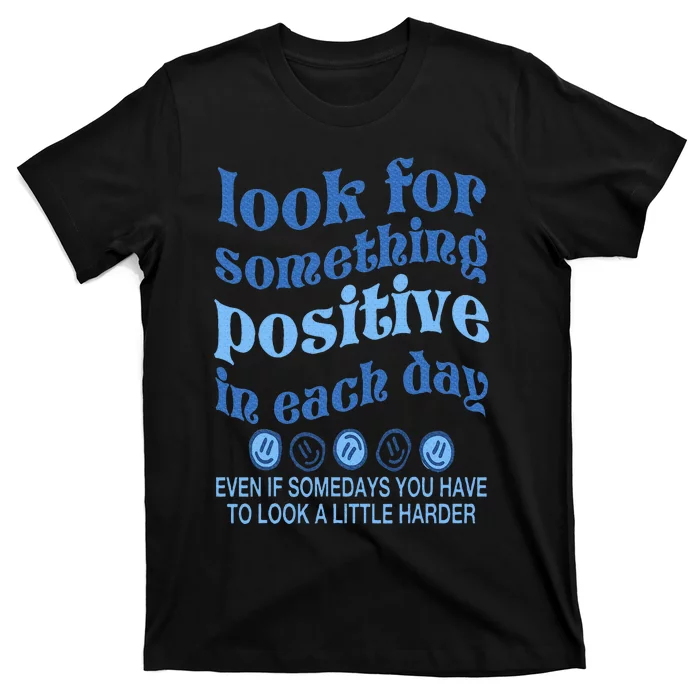 Look For Something Positive in Each Day Aesthetic Trendy T-Shirt