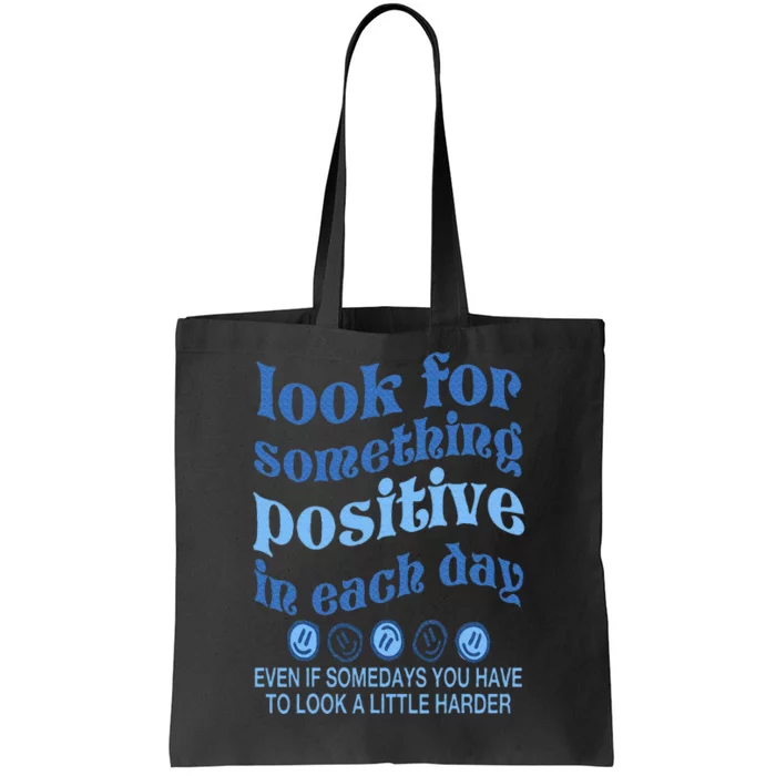 Look For Something Positive in Each Day Aesthetic Trendy Tote Bag