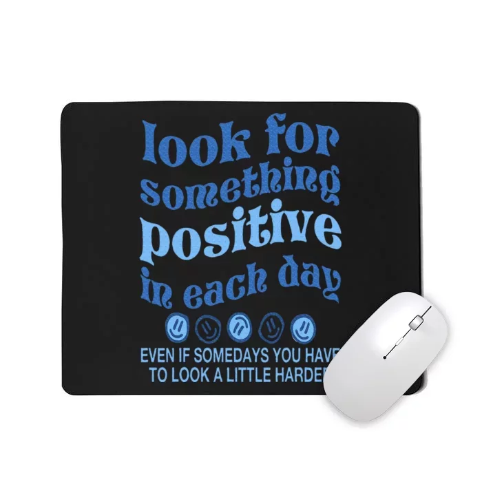 Look For Something Positive in Each Day Aesthetic Trendy Mousepad