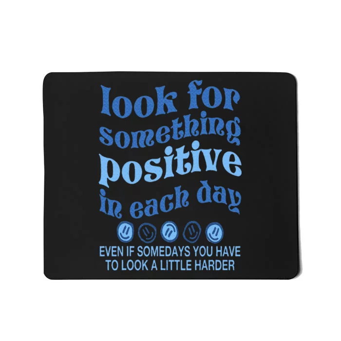 Look For Something Positive in Each Day Aesthetic Trendy Mousepad