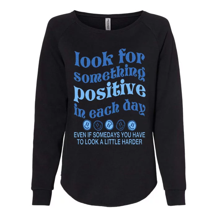 Look For Something Positive in Each Day Aesthetic Trendy Womens California Wash Sweatshirt