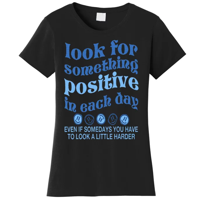 Look For Something Positive in Each Day Aesthetic Trendy Women's T-Shirt