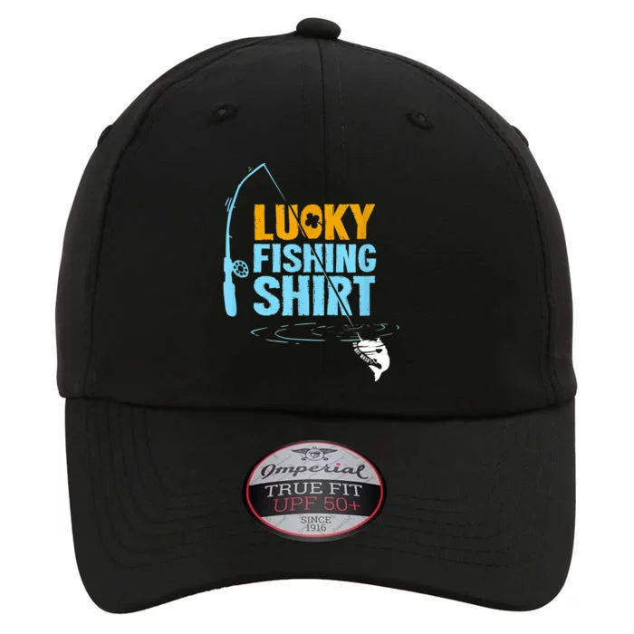 Lucky Fishing Shirt For A Fisherman Fishing Fishrod Fisherman Lucky Fishing The Original Performance Cap