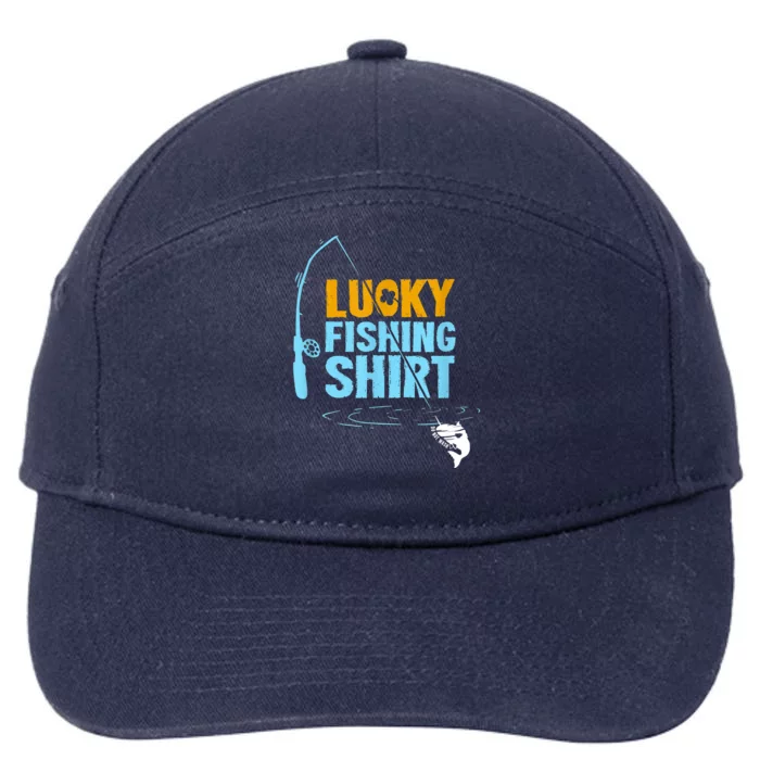 Lucky Fishing Shirt For A Fisherman Fishing Fishrod Fisherman Lucky Fishing 7-Panel Snapback Hat