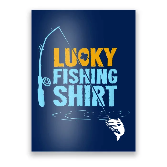 Lucky Fishing Shirt For A Fisherman Fishing Fishrod Fisherman Lucky Fishing Poster