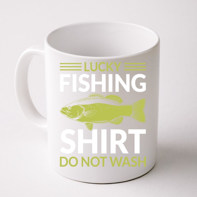 Lucky Fishing Shirt Do Not Wash Funny Fishing Coffee Mug