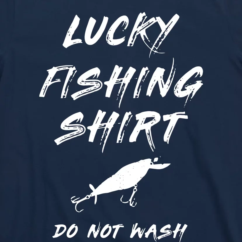 Lucky Fishing Shirts Do Not Wash T-Shirt