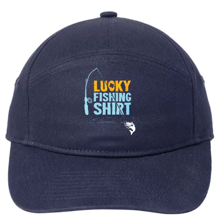 Lucky Fishing Shirts For A Fisherman 7-Panel Snapback Hat