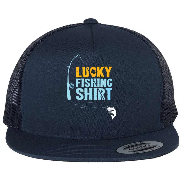 Lucky Fishing Shirts For A Fisherman Flat Bill Trucker Hat