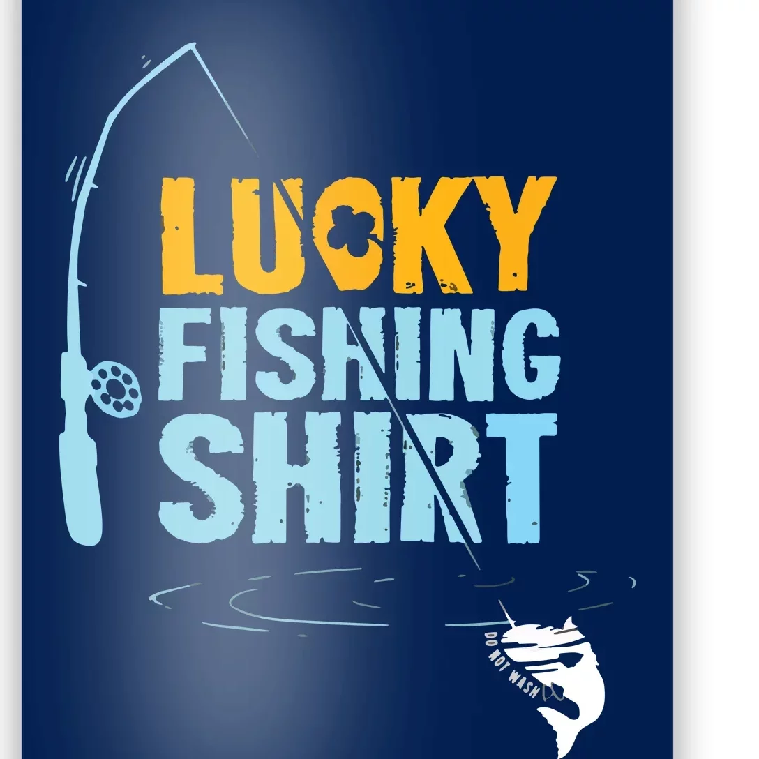 Lucky Fishing Shirts For A Fisherman Poster