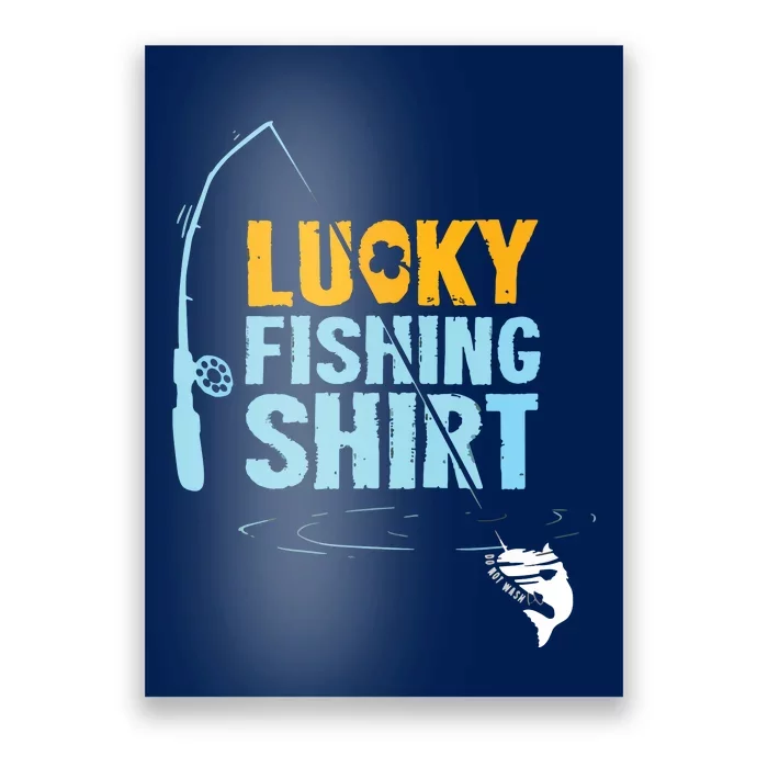 Lucky Fishing Shirts For A Fisherman Poster