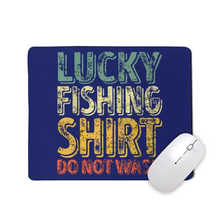 Lucky Fishing Shirts Do Not Wash Vintage Fishing Lover Mousepad