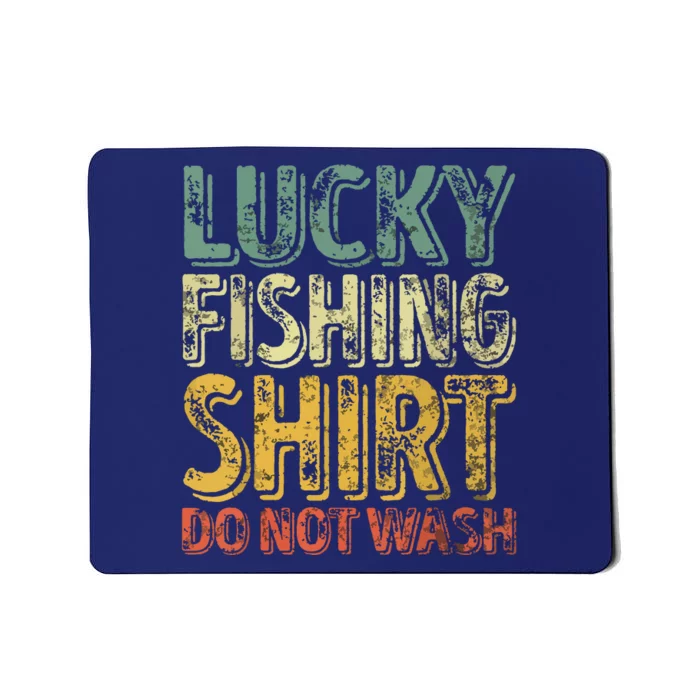 Lucky Fishing Shirts Do Not Wash Vintage Fishing Lover Mousepad