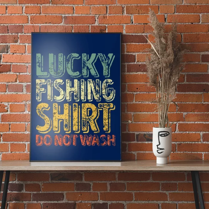 Lucky Fishing Shirts Do Not Wash Vintage Fishing Lover Poster