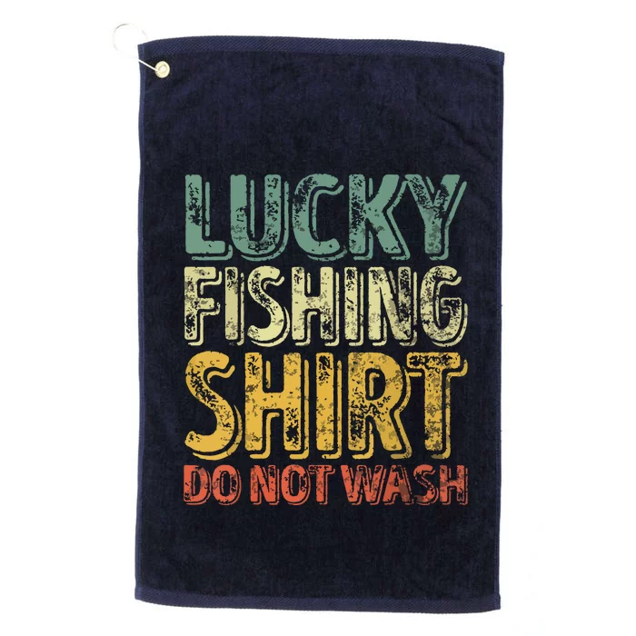 Lucky Fishing Shirts Do Not Wash Vintage Fishing Lover Platinum Collection Golf Towel