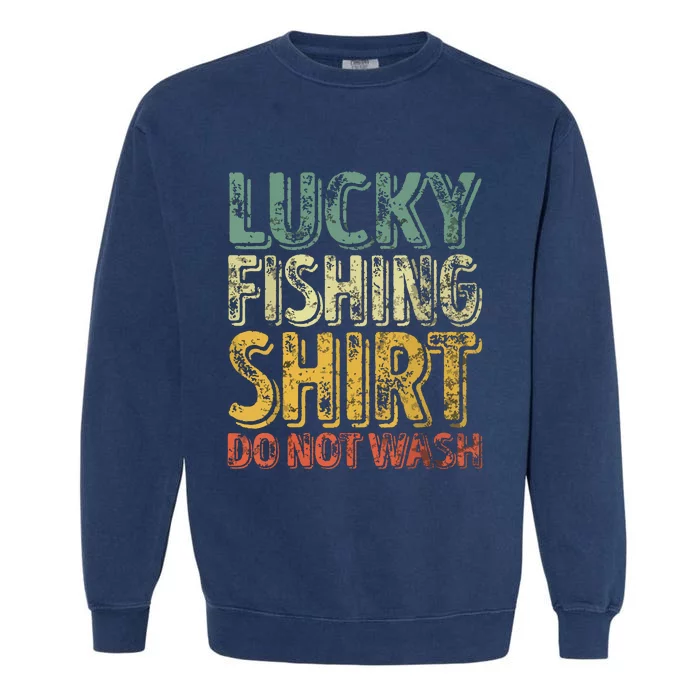 Lucky Fishing Shirts Do Not Wash Vintage Fishing Lover Garment-Dyed Sweatshirt