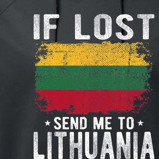 Lithuania Flag Souvenir If Lost Send Me To Lithuania Performance Fleece Hoodie