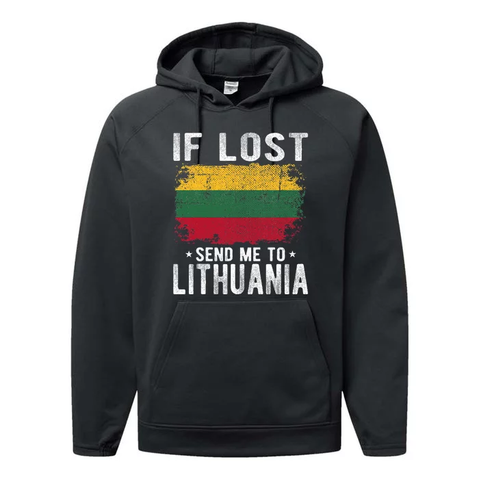 Lithuania Flag Souvenir If Lost Send Me To Lithuania Performance Fleece Hoodie