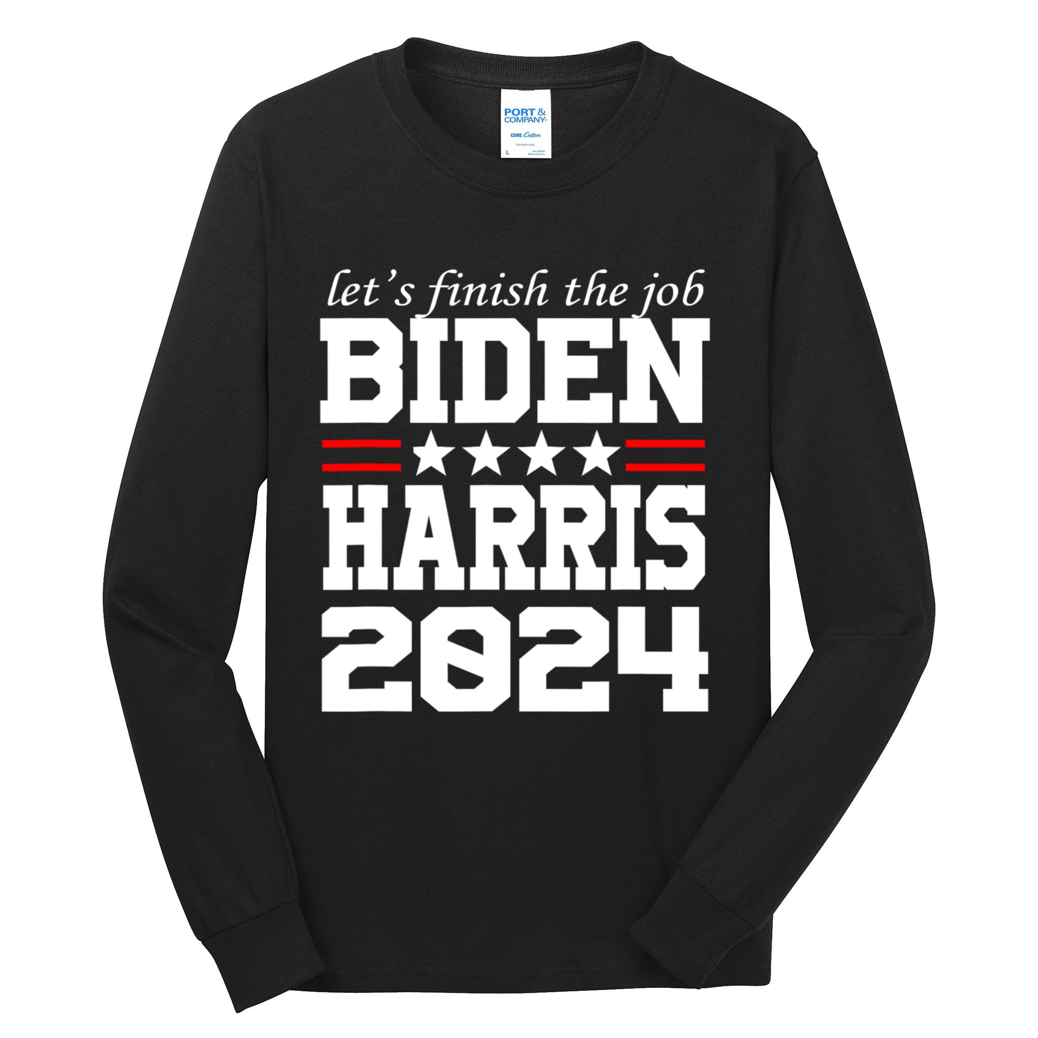 Let's Finish The Job Biden Harris 2024 Let's Finish The Job Joe Biden