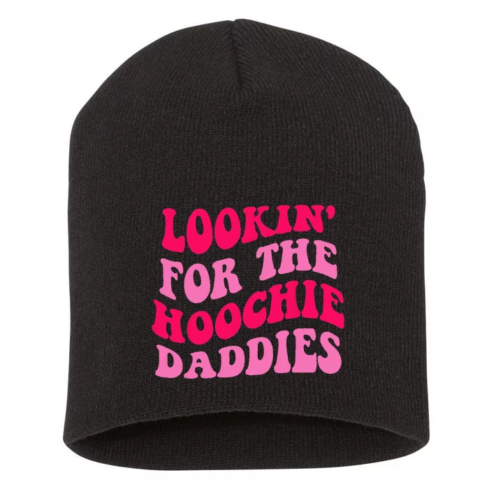 Lookin' For The Hoochie Daddies Quote Short Acrylic Beanie