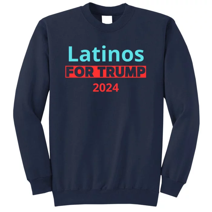 Latinos For Trump 2024 Tall Sweatshirt