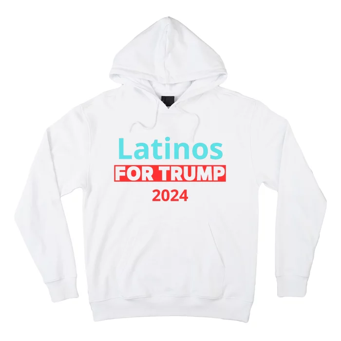 Latinos For Trump 2024 Hoodie