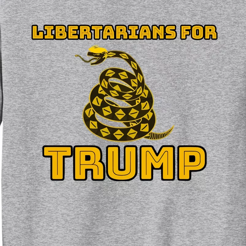 Libertarians For Trump Gadsden Tall Sweatshirt