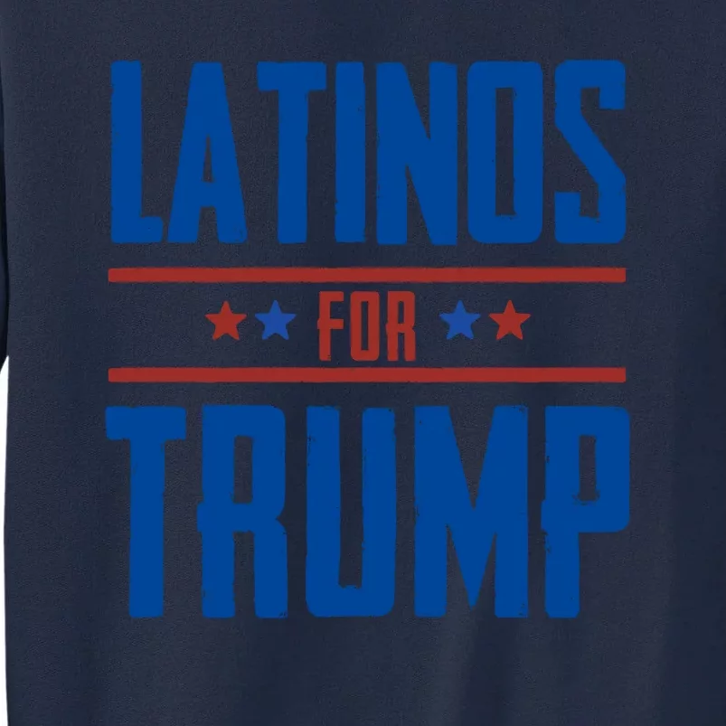 Latinos For Trump 2024 Tall Sweatshirt