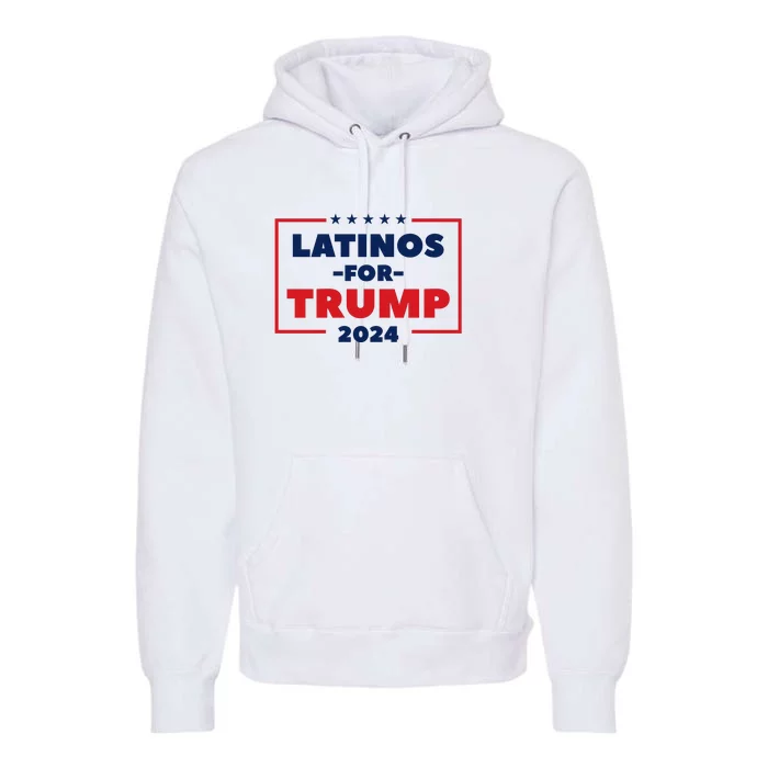 Latinos For Trump 2024 Premium Hoodie