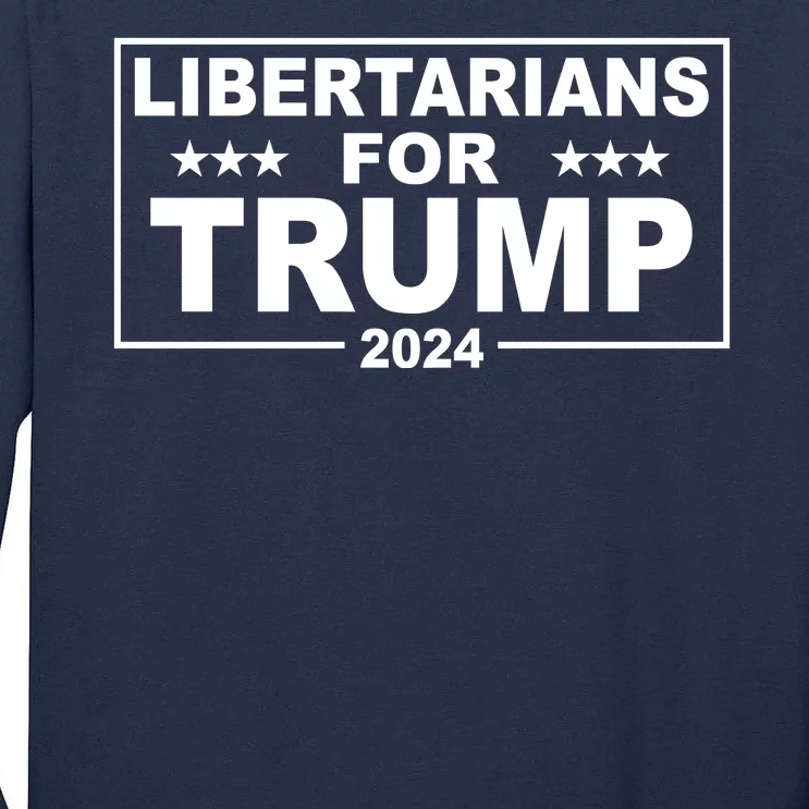 Libertarians For Trump 2024 Political Tall Long Sleeve T-Shirt