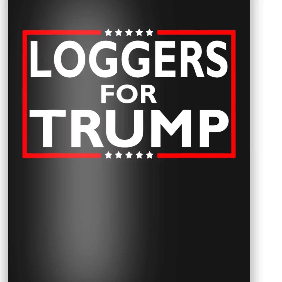 Loggers For Trump President Election 2024 Poster