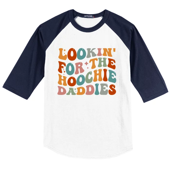 Lookin For The Hoochie Daddies Baseball Sleeve Shirt