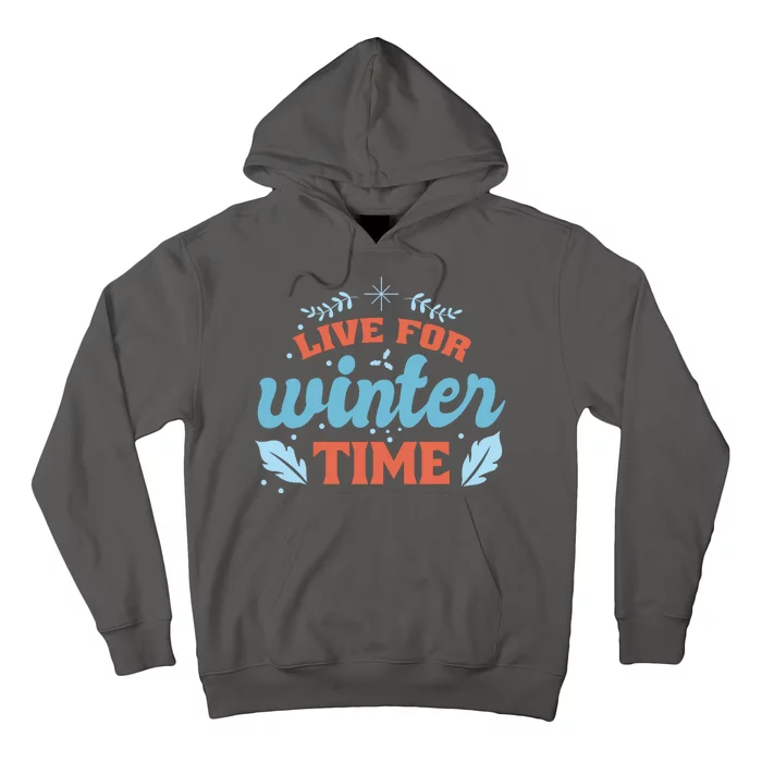 Live For Winter Time Hoodie