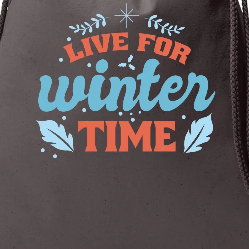 Live For Winter Time Drawstring Bag