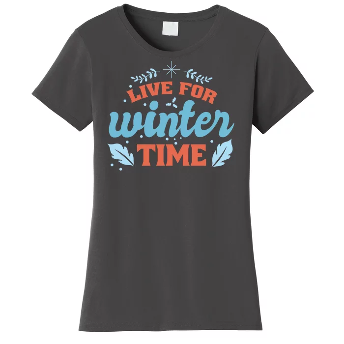 Live For Winter Time Women's T-Shirt