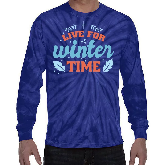 Live For Winter Time Tie-Dye Long Sleeve Shirt