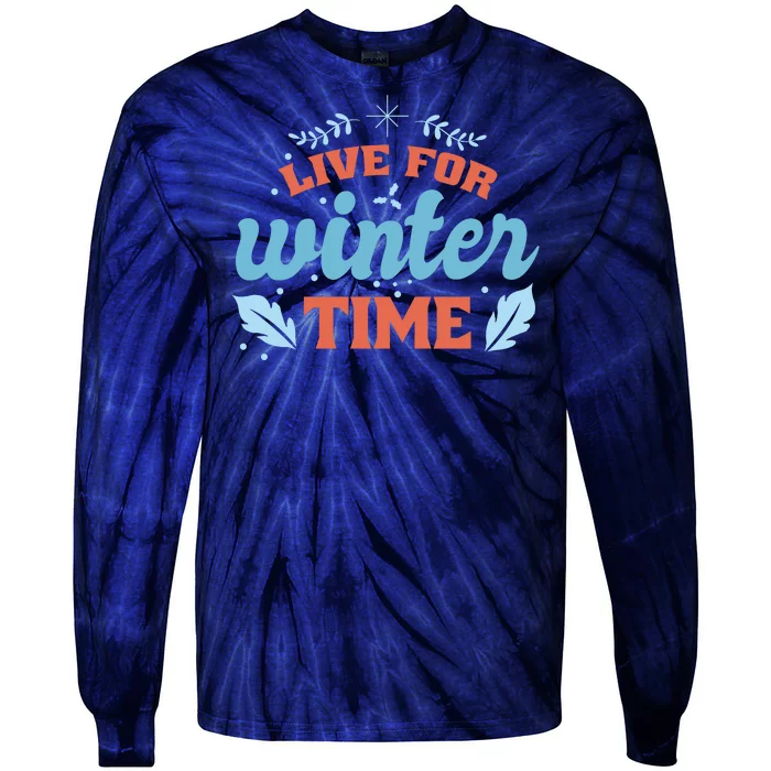 Live For Winter Time Tie-Dye Long Sleeve Shirt