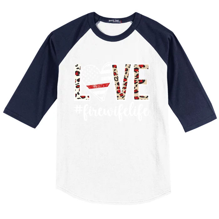 Love Fire Wife Life Firefighter Wife Of A Fire Cute Gift Baseball Sleeve Shirt