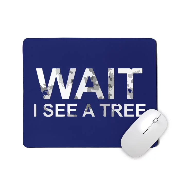 Lumberjack Forester Wait I See A Tree Mousepad