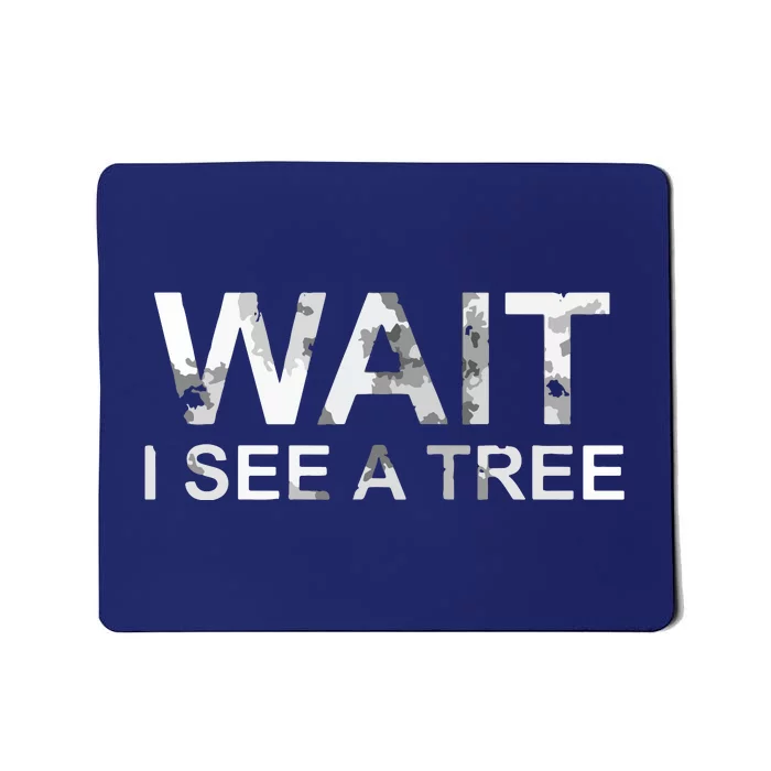 Lumberjack Forester Wait I See A Tree Mousepad