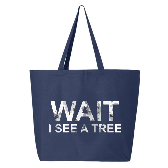 Lumberjack Forester Wait I See A Tree 25L Jumbo Tote