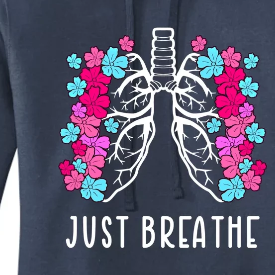 Lungs Filled With Flowers Funny Gift Just Breathe Gift Women's Pullover Hoodie