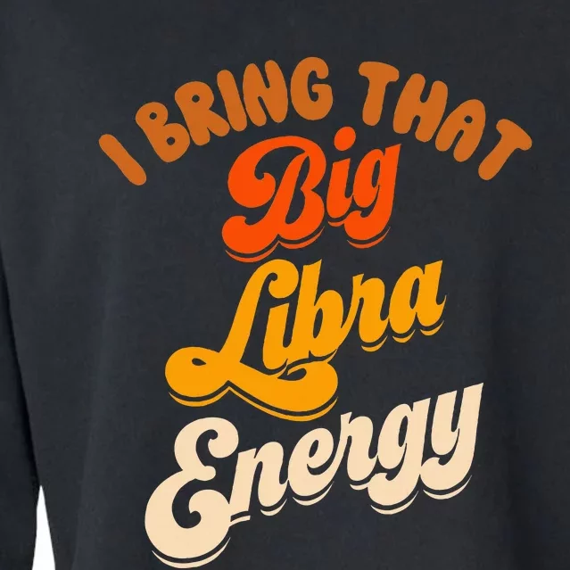 Libra For Wo Big Libra Energy Birthday Zodiac Sign Cropped Pullover Crew