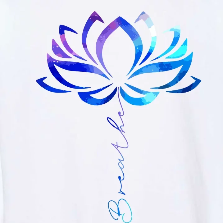 Lotus Flower Yoga Breathe Meditation Gift Peace Love Garment-Dyed Sweatshirt