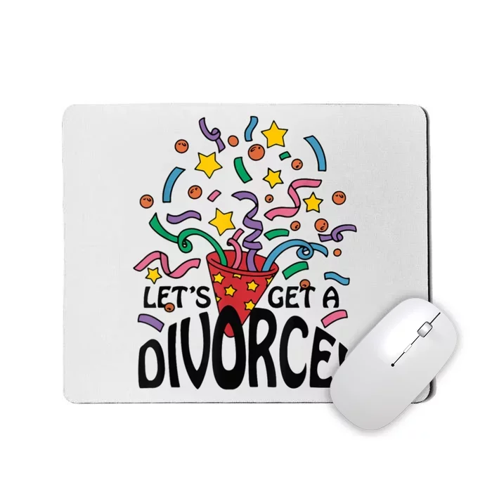 LetS Get A Divorce Mousepad