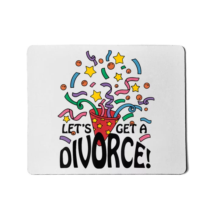 LetS Get A Divorce Mousepad